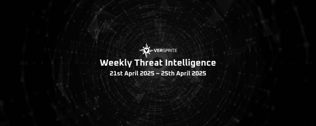 VerSprite Weekly Threat Intelligence