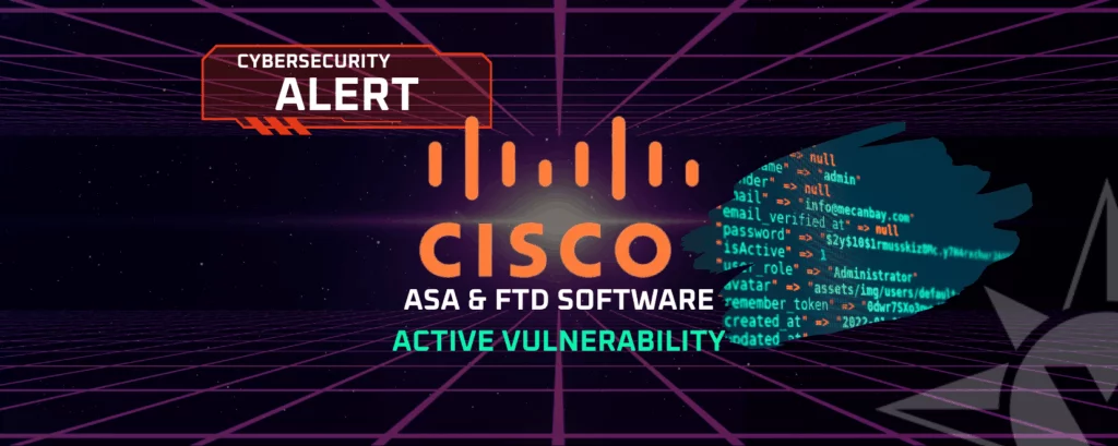 Zero-Day Threat Brief: State-Sponsored Actor Exploits Cisco ASA & FTD Vulnerabilities